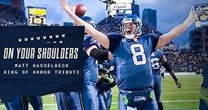 On Your Shoulders | Matt Hasselbeck Ring of Honor Tribute Video
