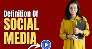 Simple Definition of Social Media | What is a Social media and WHAT DOES MEAN OF SOCIAL MEDIA ❓