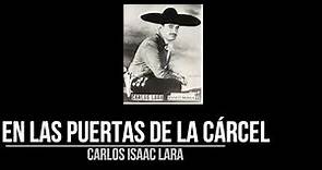 En las puertas de la cárcel - Carlos Isaac Lara