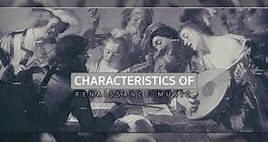 Characteristics of Renaissance Music