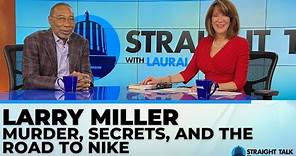 Nike executive Larry Miller talks about serving time for murder, rebuilding his life