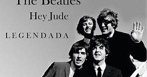 Hey Jude - The Beatles - Tradução/Legendado