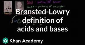 Brønsted–Lowry acids and bases | Chemical reactions | AP Chemistry | Khan Academy