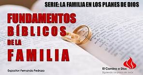 LOS FUNDAMENTOS DE LA FAMILIA | ESTUDIO BIBLICO