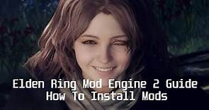 Elden Ring Mod engine 2 Guide Install mods
