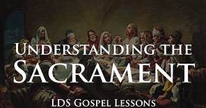 Understanding the Sacrament