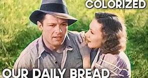 Our Daily Bread | COLORIZED | Old Drama Film | Full Movie | Karen Morley