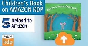 Upload & Publish Your Children's Book to Amazon KDP