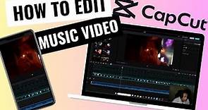 How to edit a Music Video using Capcut.