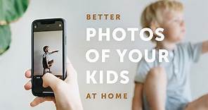 5 Tips For Taking Better Photos Of Your Kids At Home