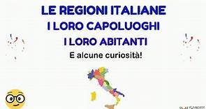 LE REGIONI ITALIANE, I LORO CAPOLUOGHI, I LORO ABITANTI (e alcune curiosità)