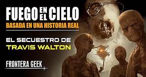 👽 FUEGO EN EL CIELO 👽 EL SECUESTRO REAL DE TRAVIS WALTON | Fire in the Sky - Historia y Resumen
