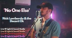 'No One Else' - Nick Lombardo & the Decent Ok - Live at Light & Sound Studio