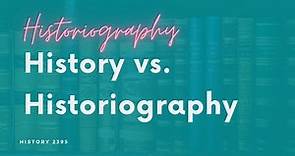 History vs Historiography