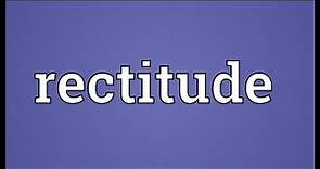 Rectitude Meaning