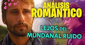 Lejos Del Mundanal Ruido (2015) | Resumen y Reseña Romántica 💥