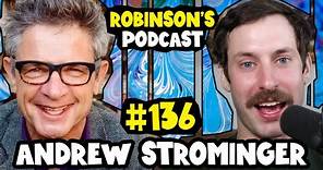 Andrew Strominger: String Theory, Black Holes, and Extra Dimensions | Robinson's Podcast #136