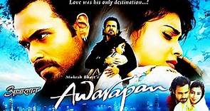 Awarapan 2007 Full Movie HD | Emraan Hashmi, Shriya Saran, Ashutosh Rana, Rehan Khan| Facts & Review