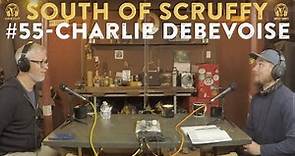 South of Scruffy #55 - Charlie DeBevoise