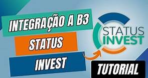 TUTORIAL STATUS INVEST. COMO FAZER A INTEGRAÇÃO A B3 COM STATUS INVEST . VERSÃO ATUALIZADA.