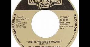 The Wray Brothers Band "Until We Meet Again"