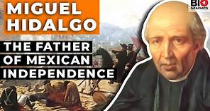 Miguel Hidalgo: The Father of Mexican Independence