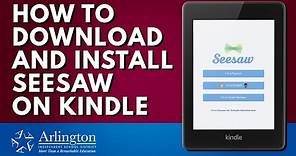How to Download and Install Seesaw on Kindle