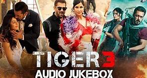 Tiger 3 Audio Jukebox | Pritam | Tanuj Tiku | Arijit Singh, Nikhita Gandhi | Amitabh B, Irshad K