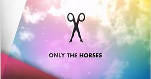 Scissor Sisters - Only The Horses (Lyric Video)