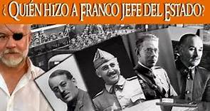 ARCHIVO: ¿Quién hizo a Franco jefe del Estado?