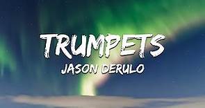 Jason Derulo - Trumpets (Lyrics)
