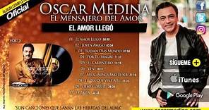 Oscar Medina - El Amor Llego (Ãlbum Completo)