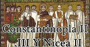 05 Concilio de Constantinopla II, III y Nicea II - Concilios, Confesiones y Credos