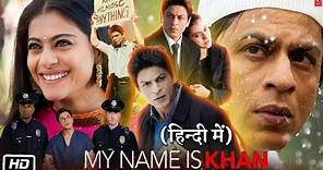 My Name Is Khan Full HD Movie in Hindi Explanation | Shahrukh Khan | Kajol | Karan Johar