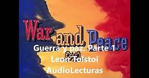 Leon Tolstoi "Guerra y Paz Parte 1" Audiolibro completo en español latino