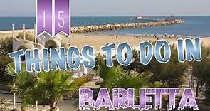 Top 15 Things To Do In Barletta, Italy