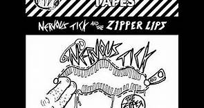 Nervous Tick And The Zipper Lips - S/T (Full Tape)