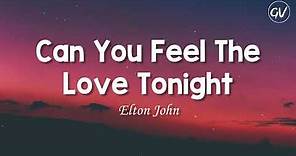 Elton John - Can You Feel The Love Tonight [Lyrics]