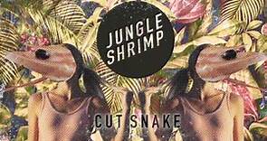 Cut Snake - Jungle Shrimp (Audio)