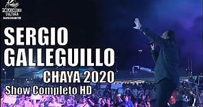SERGIO GALLEGUILLO | La Chaya 2020 | Completo