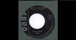 Ron & Bill - Don't Say Bye Bye - 1960