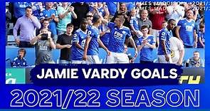 Jamie Vardy | Goals | 2021/22 Season