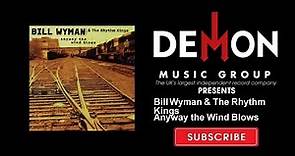 Bill Wyman & The Rhythm Kings - Anyway the Wind Blows