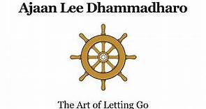 Ajaan Lee Dhammadharo: The Art of Letting Go