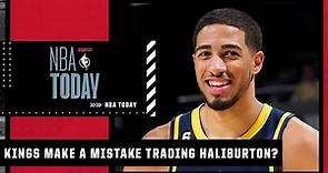 Did the Kings make the wrong decision trading Tyrese Haliburton? | NBA Today