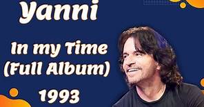 Yanni _ In my Time (Full Album) 1993