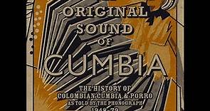 The Original Sound Of Cumbia: The History Of Colombian Cumbia & Porro 1948-79 cd 1. (Full Album)