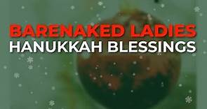 Barenaked Ladies - Hanukkah Blessings (Official Audio)