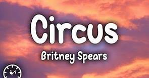 Britney Spears - Circus (Lyrics)