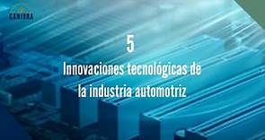 5 innovaciones tecnológicas en la industria automotriz